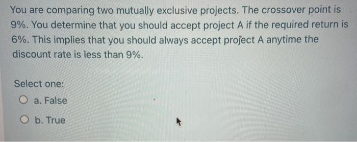 Solved You are comparing two mutually exclusive projects. | Chegg.com