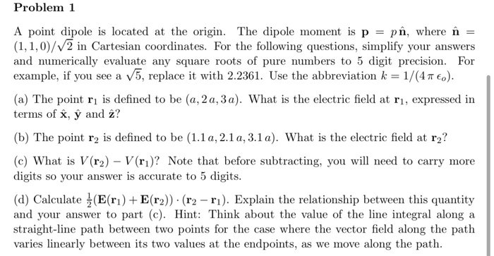 Solved Problem 1 A Point Dipole Is Located At The Origin Chegg Com