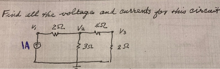 Solved Find all the voltages and currents for this circuit | Chegg.com