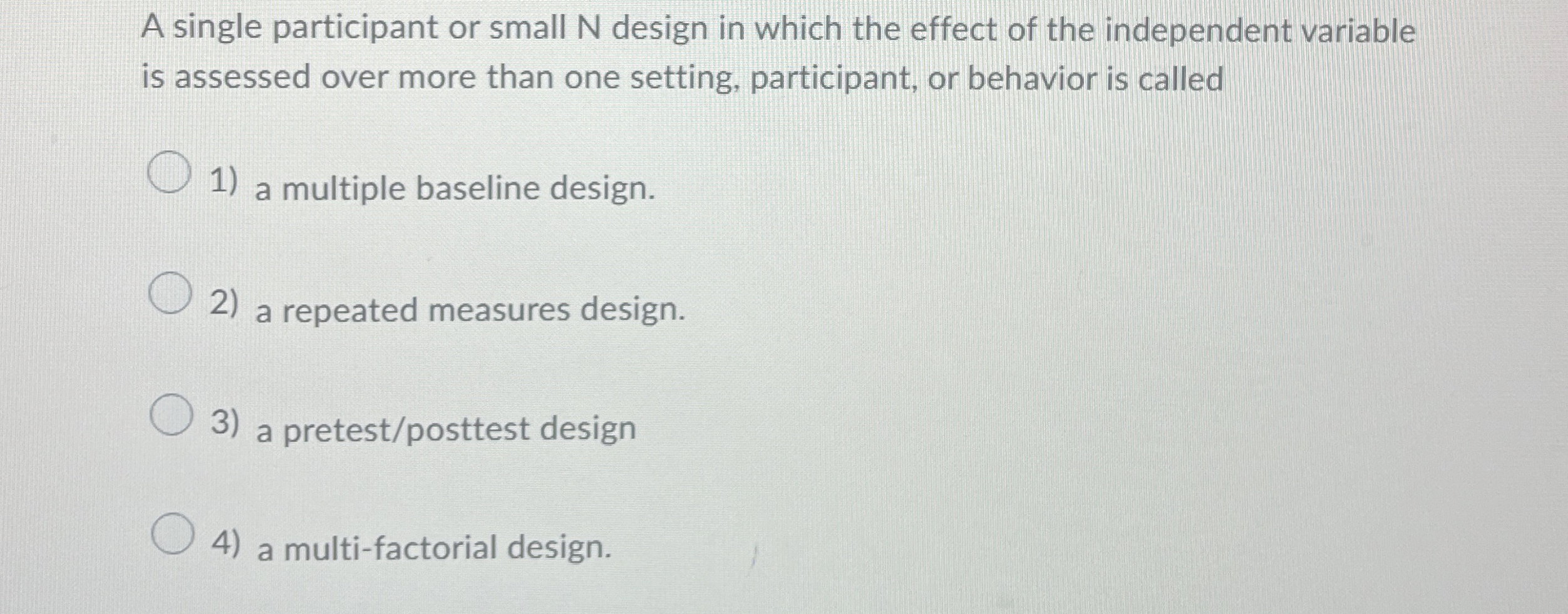 Solved A single participant or small N design in which the | Chegg.com