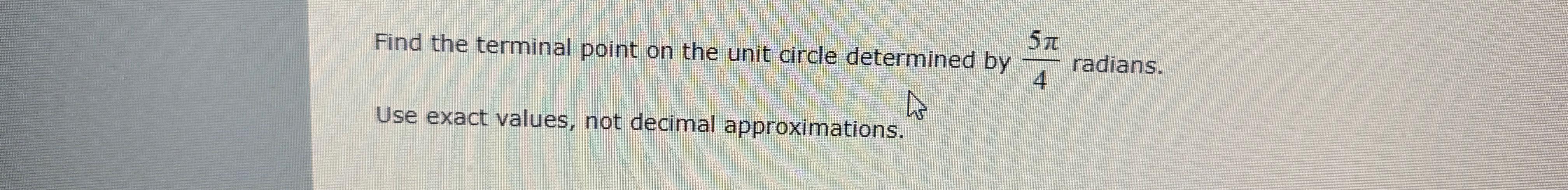 Solved Find the terminal point on the unit circle determined | Chegg.com