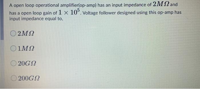 Solved A open loop operational amplifier(op-amp) has an | Chegg.com