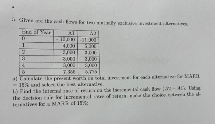 Solved 5. Given are the cash flows for two mutually | Chegg.com