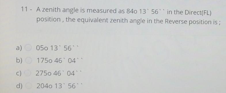 Solved 11 - A zenith angle is measured as 840 13' 56' in the | Chegg.com