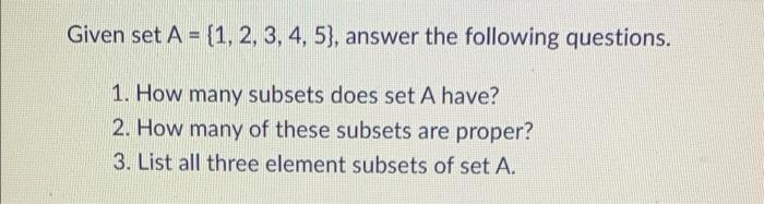 Solved Given set A = {1, 2, 3, 4, 5), answer the following | Chegg.com