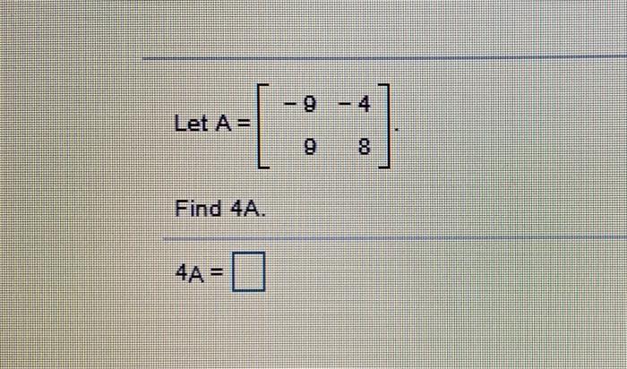 Solved 4 Let A = 19 Find 4A. | Chegg.com