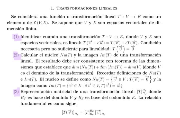 1. TRANSFORMACIONES LINEALES Se considera una función o transformación lineal \( T: V \rightarrow E \) como un elemento de \