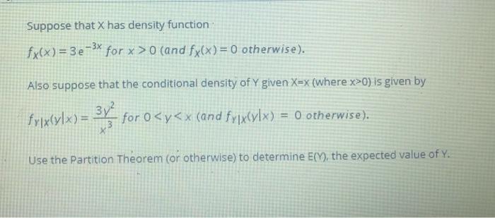 Solved Suppose that X has density function fx(x) = 3 e - 3* | Chegg.com