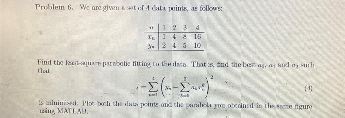 Solved Problem 6. We are given a set of 4 data points, as | Chegg.com