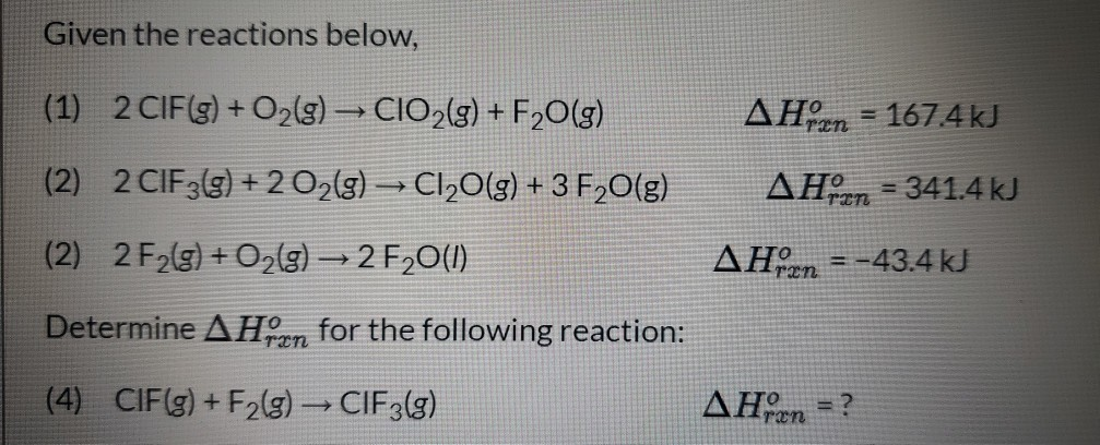 Solved Given the reactions below, (1) 2 CIF(g) + O2(g) → | Chegg.com