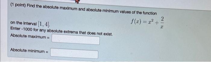 Solved (1 point) Find the absolute maximum and absolute | Chegg.com