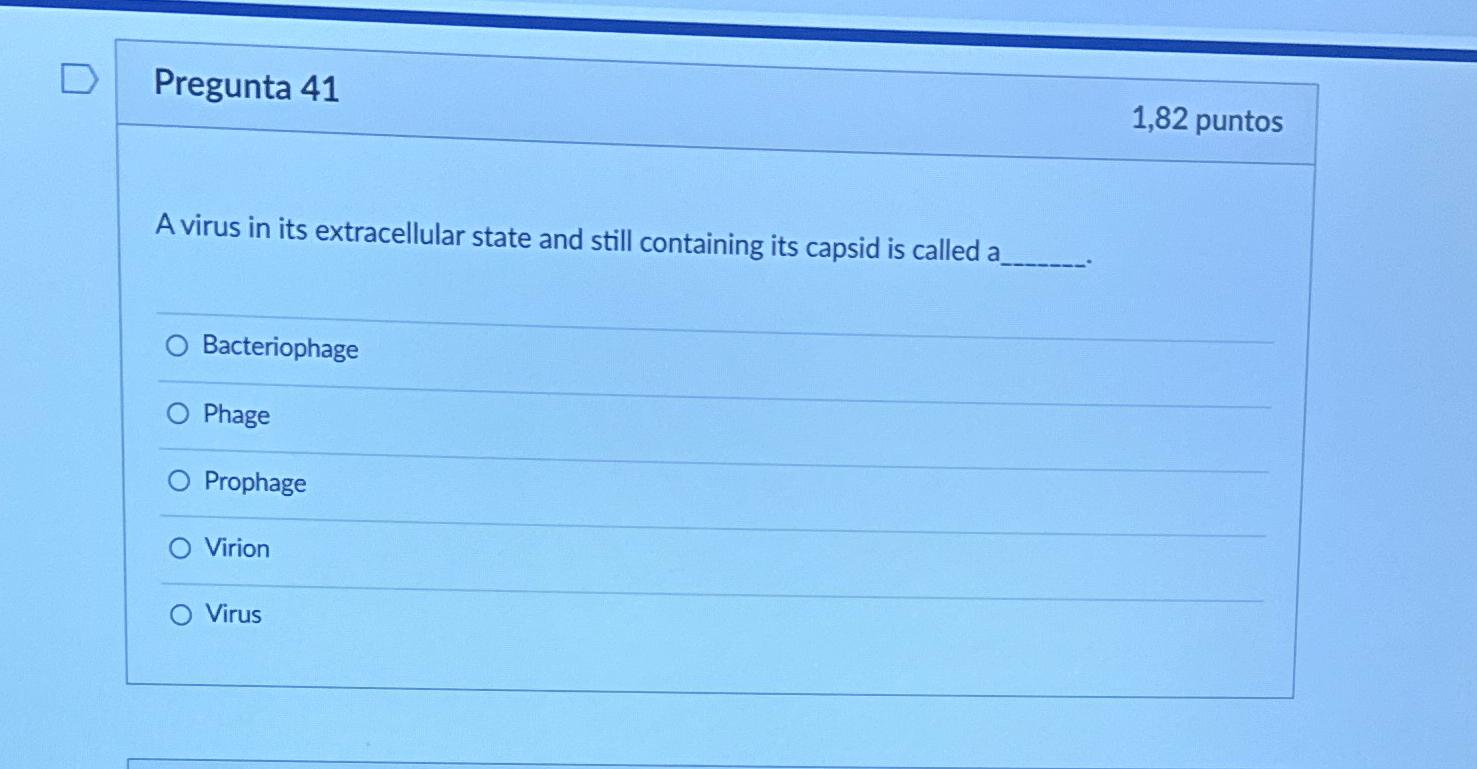Solved Pregunta 411,82 ﻿puntosA virus in its extracellular