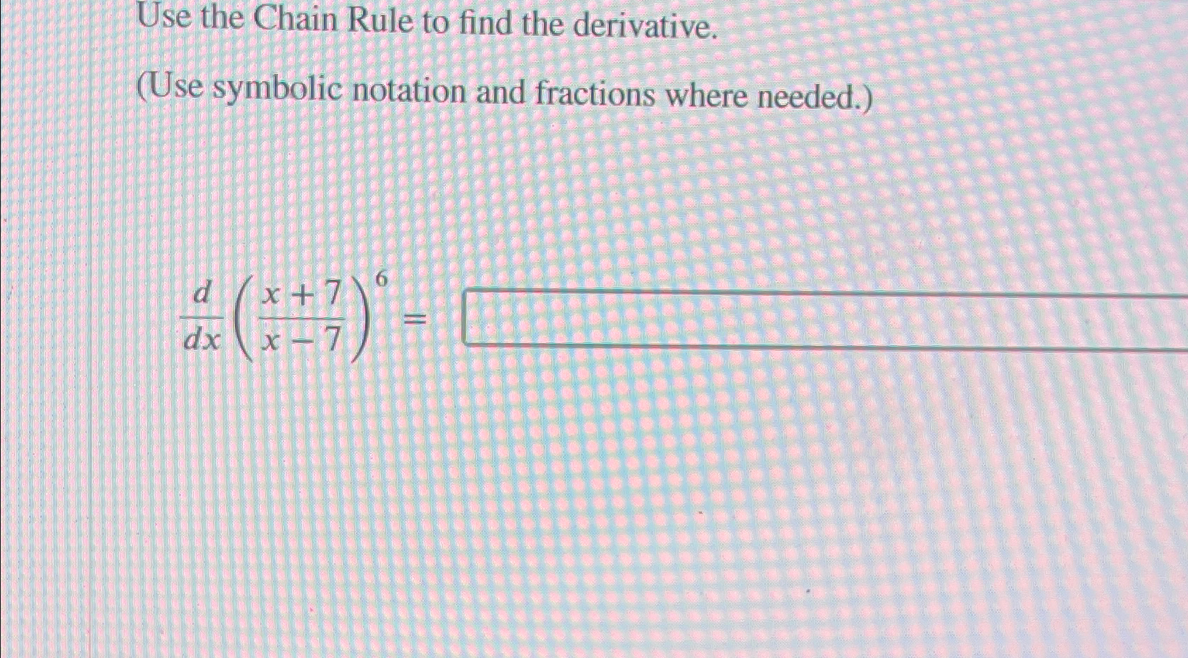 Solved Use the Chain Rule to find the derivative.(Use | Chegg.com