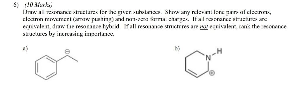 Solved 6) (10Marks) Draw all resonance structures for the | Chegg.com