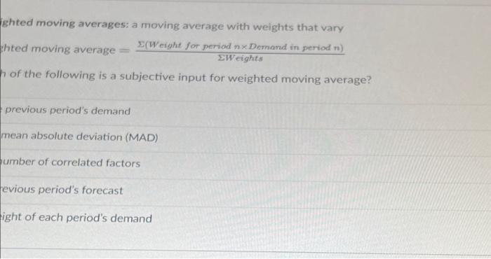 Solved ghted moving averages: a moving average with weights | Chegg.com