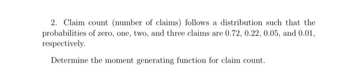 Solved 2. Claim count number of claims) follows a | Chegg.com
