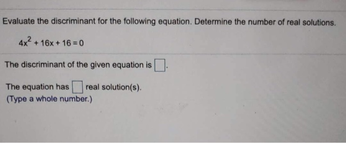 Solved Evaluate the discriminant for the following equation. | Chegg.com