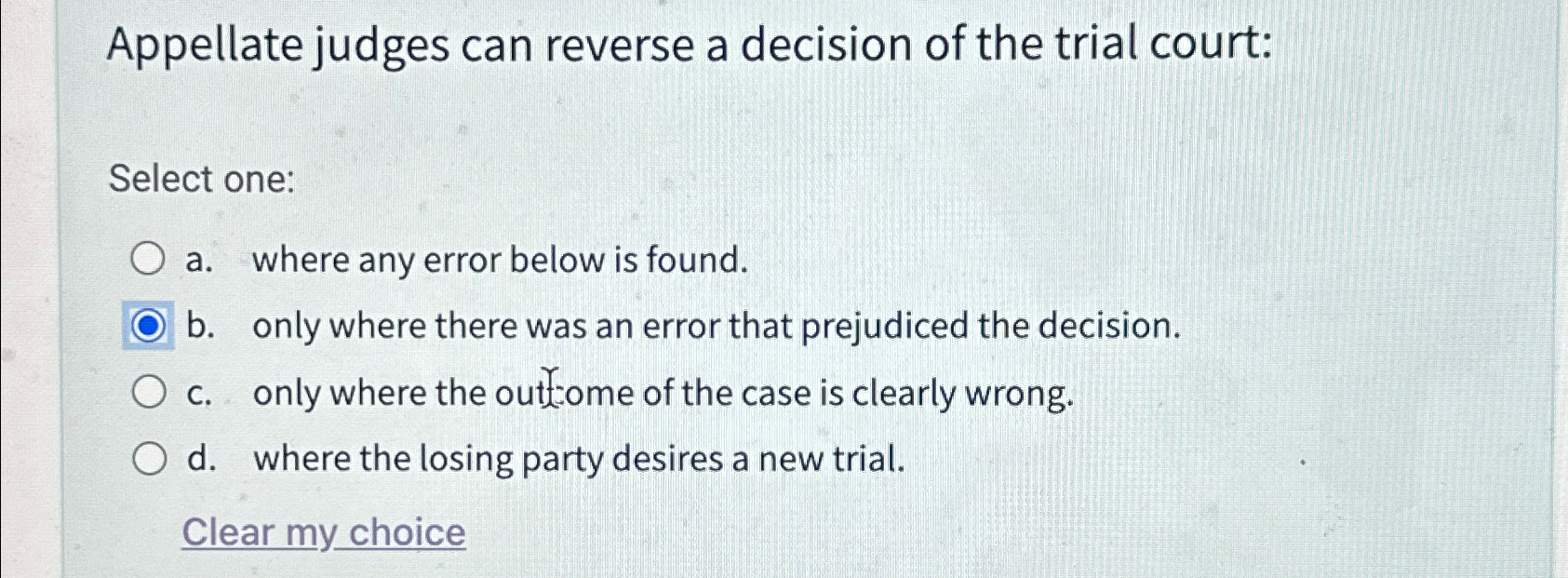 Solved Appellate judges can reverse a decision of the trial