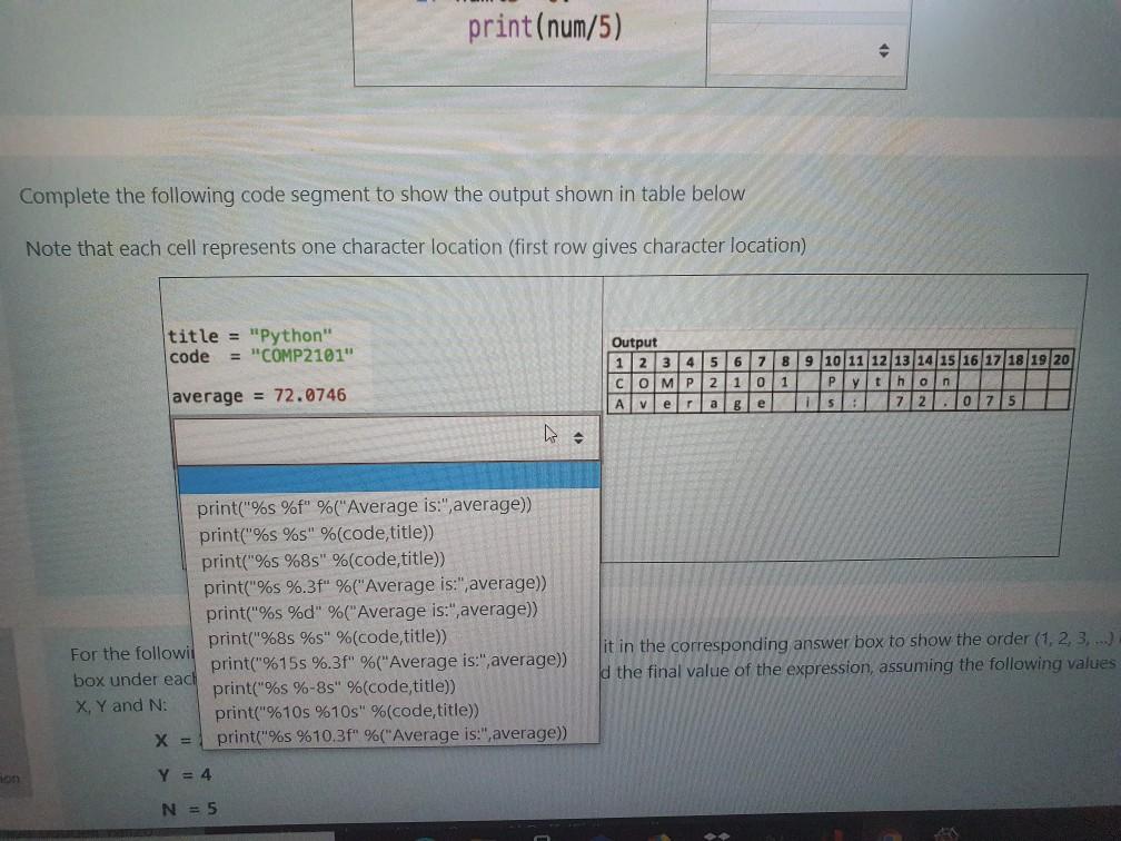 Solved print(num/5) Complete the following code segment to | Chegg.com