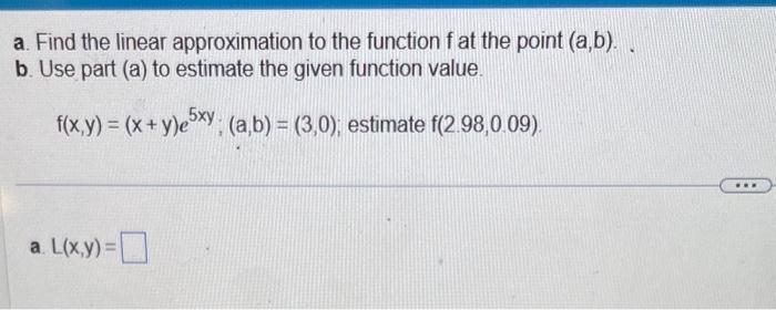 Solved a. Find the linear approximation to the function f at | Chegg.com