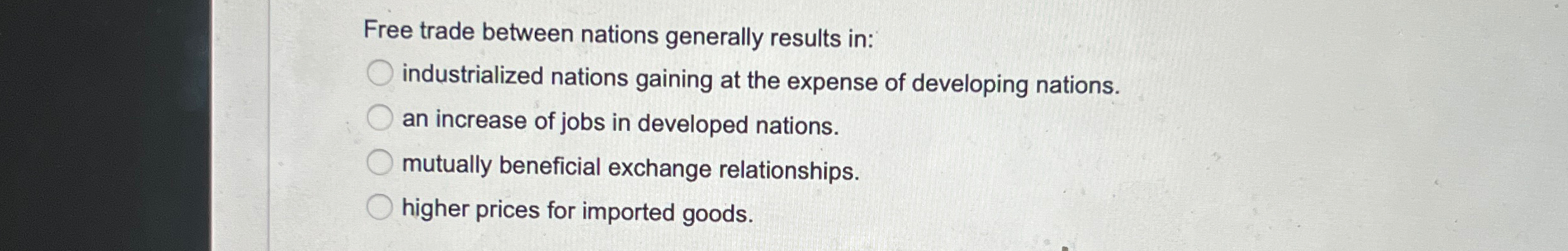 Solved Free trade between nations generally results Chegg com