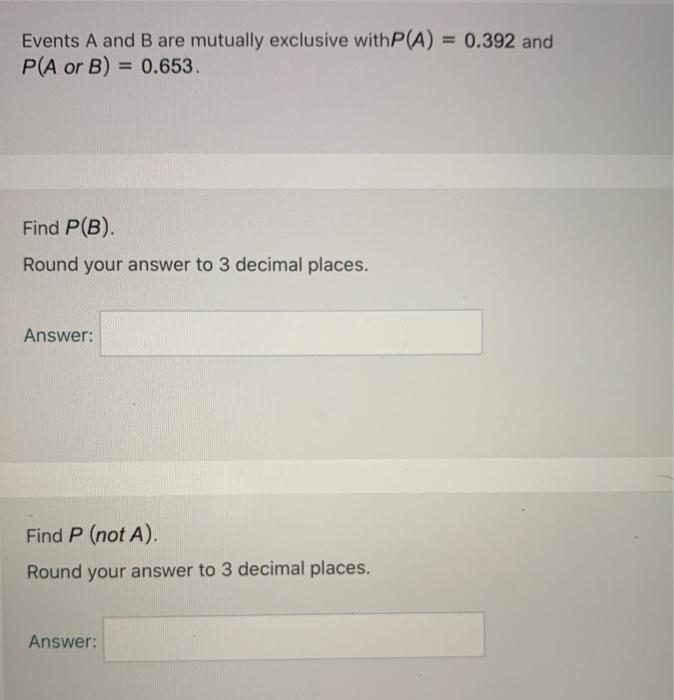 Solved Events A and B are mutually exclusive with P(A) = | Chegg.com
