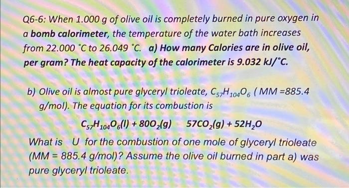 Solved Q6-6: When 1.000 G Of Olive Oil Is Completely Burned | Chegg.com