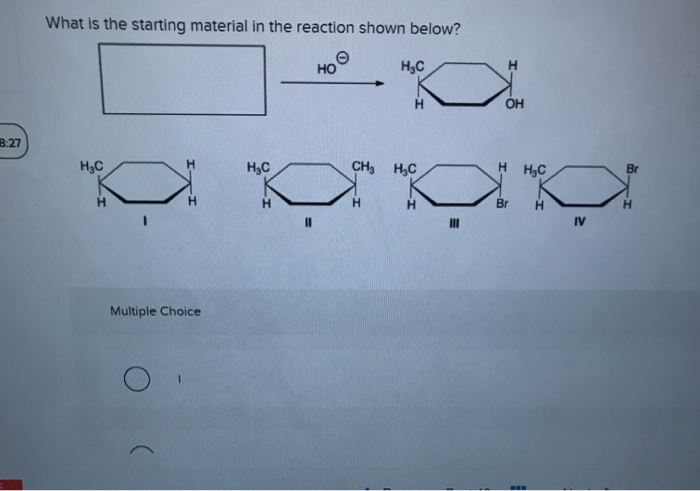 Solved What is the starting material in the reaction shown | Chegg.com