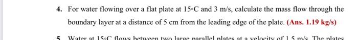 Solved 4. For water flowing over a flat plate at 15∘C and 3 | Chegg.com