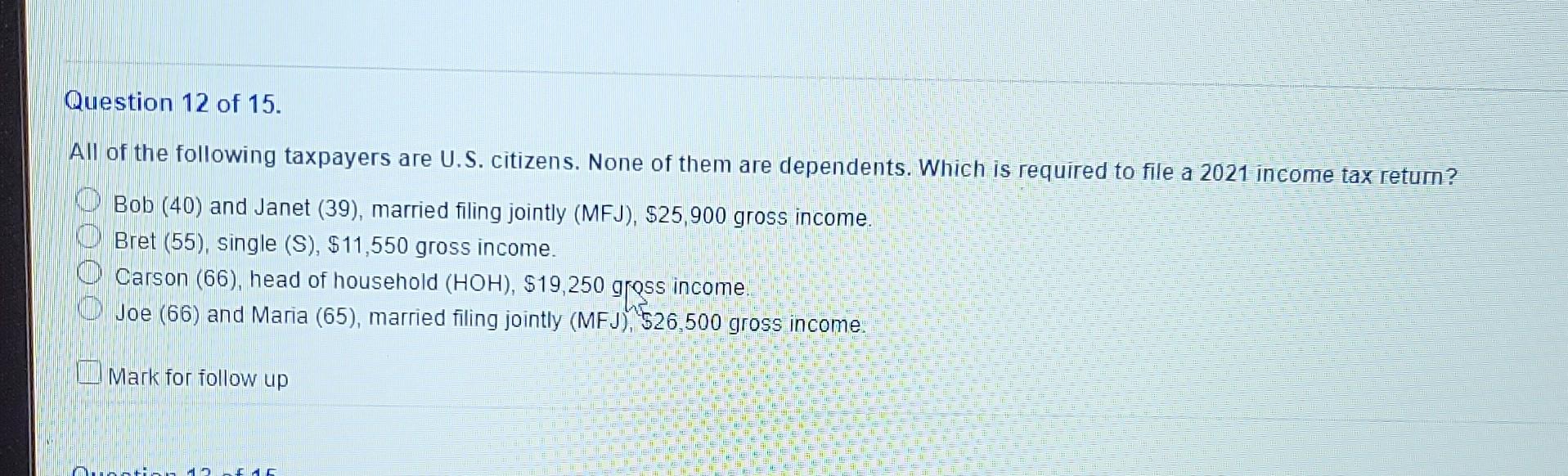 Solved Question 12 Of 15. All Of The Following Taxpayers Are | Chegg.com