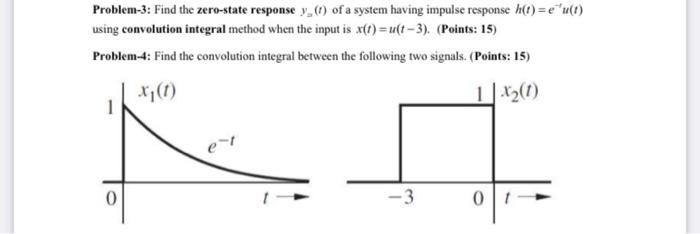 Solved Problem-3: Find the zero-state response ys(t) of a | Chegg.com