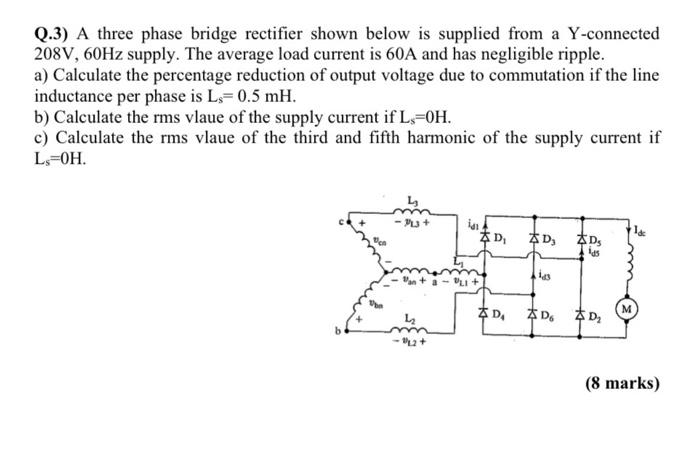 Solved Q.3) A three phase bridge rectifier shown below is | Chegg.com