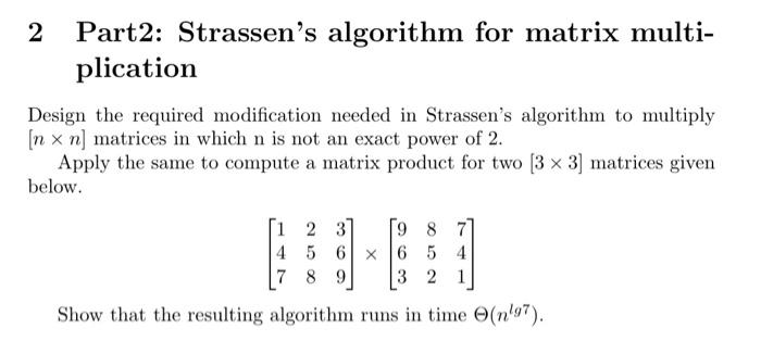 Solved 2 Part2: Strassen's algorithm for matrix | Chegg.com