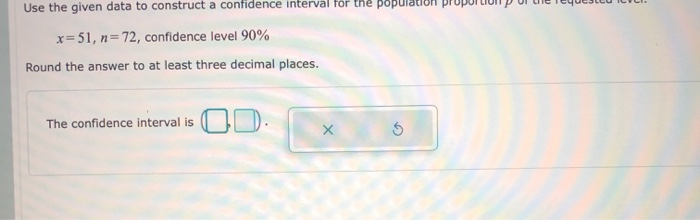 Solved Use the given data to construct a confidence interval | Chegg.com