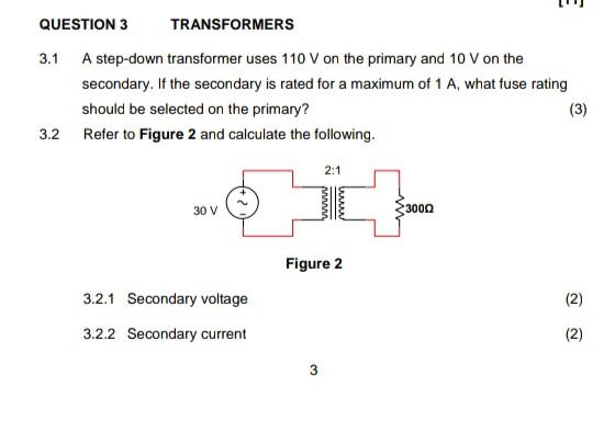 Solved 3.1 A step-down transformer uses 110 V on the primary
