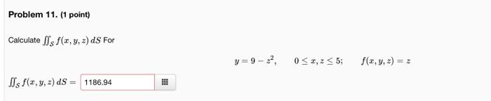 Calculate \( \iint_{S} f(x, y, z) d S \) For \[ y=9-z^{2}, \quad 0 \leq x, z \leq 5 ; \quad f(x, y, z)=z \] \( \iint_{S} f(x,