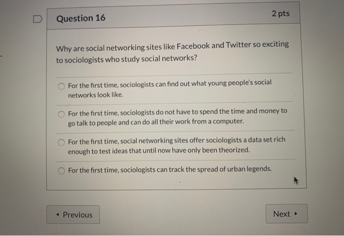 Solved 2 pts Question 16 Why are social networking sites | Chegg.com