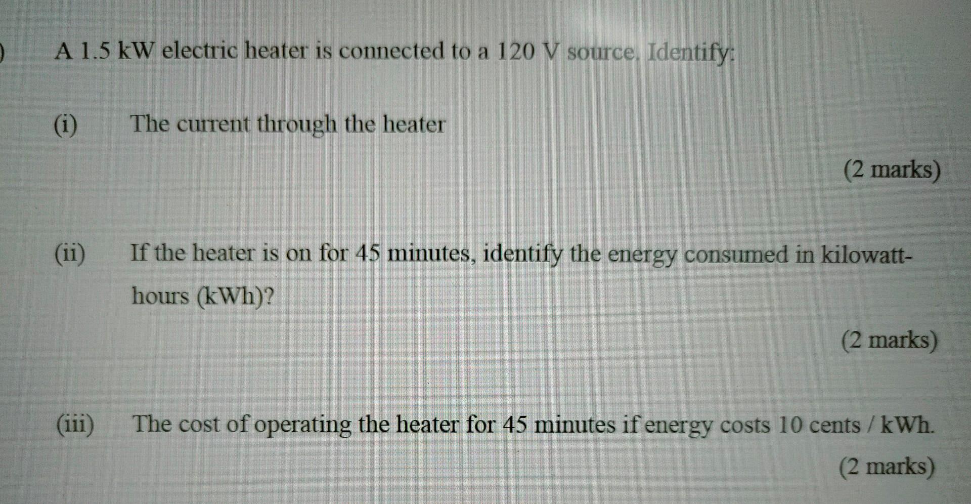 Solved . A 1.5 kW electric heater is connected to a 120 V | Chegg.com