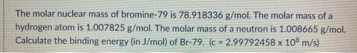 Solved The molar nuclear mass of bromine-79 is 78.918336 | Chegg.com