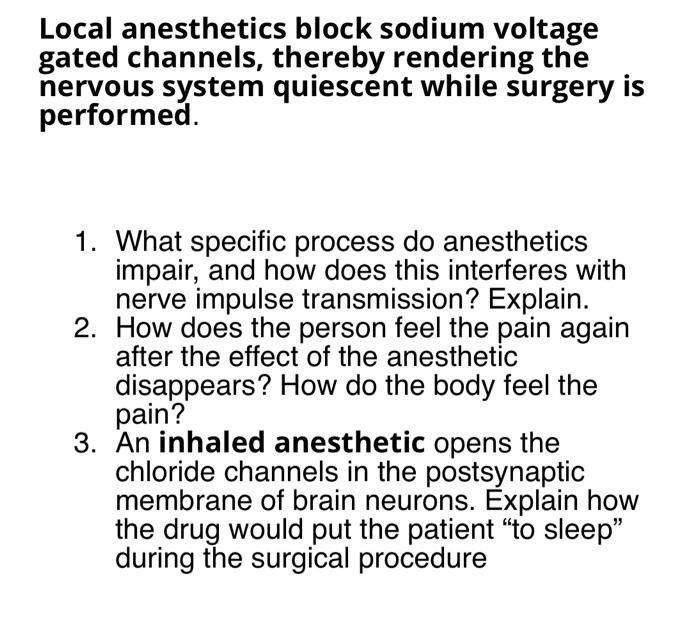 Solved Local anesthetics block sodium voltage gated