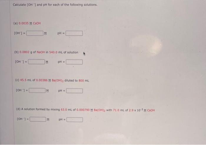 Solved Calculate [OH−]and pH for each of the following | Chegg.com