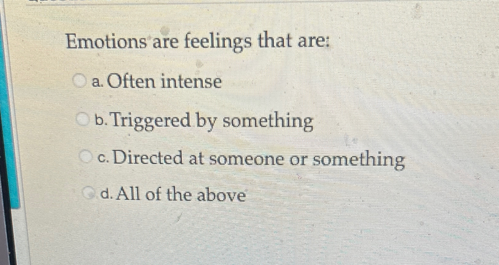Solved Emotions are feelings that are:a. ﻿Often intenseb. | Chegg.com
