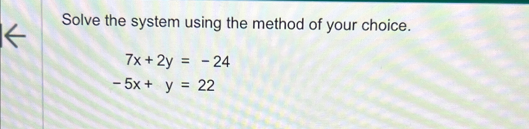 Solved Solve the system using the method of your | Chegg.com