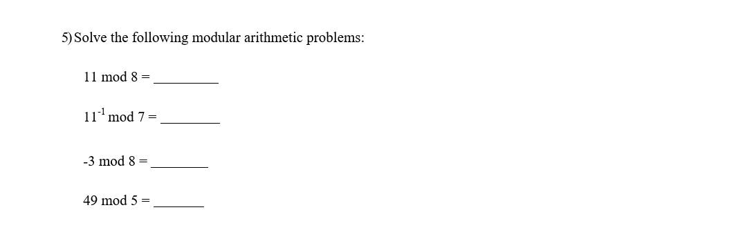 Solved 5) Solve the following modular arithmetic problems: | Chegg.com