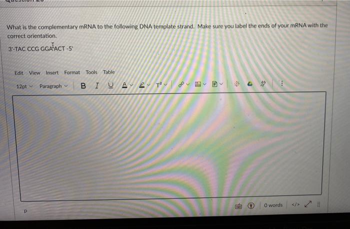 Solved What is the complementary mRNA to the following DNA | Chegg.com