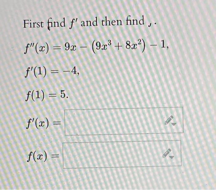 Solved First find f' and then find , . f