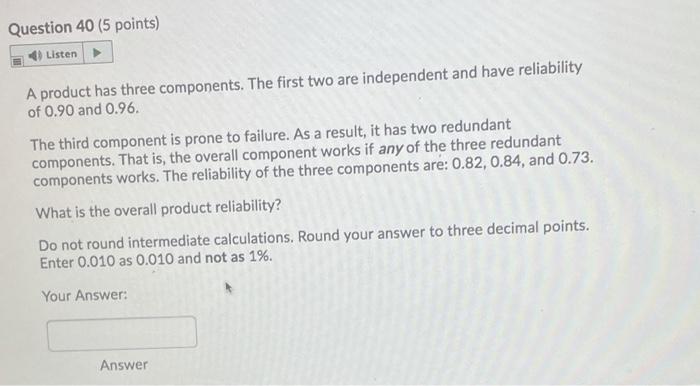 Solved Question 40 (5 points) Listen A product has three | Chegg.com