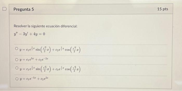 Resolver la siguiente ecuación diferencial: \[ \begin{array}{l} y^{\prime \prime}-3 y^{\prime}+4 y=0 \\ y=c_{1} e^{\frac{3}{2