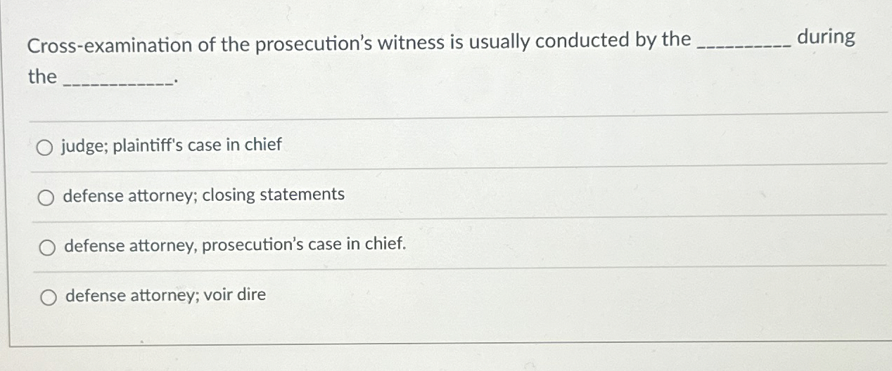 Solved Cross-examination of the prosecution's witness is | Chegg.com
