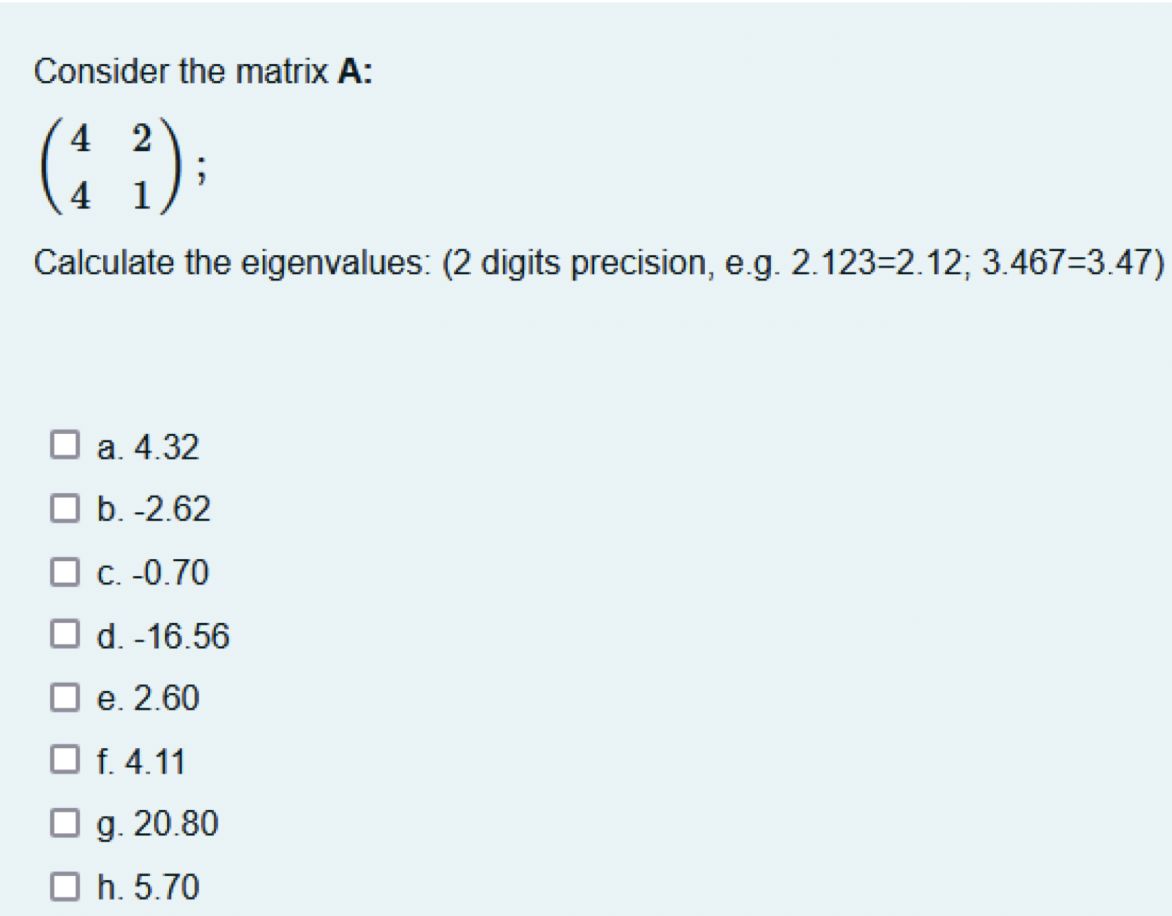 Solved Consider the matrix A ﻿:([4,2],[4,1]); Calculate the | Chegg.com